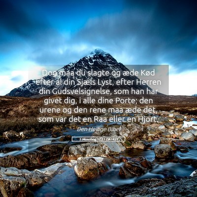 Picture 05 - 5 Mosebog 12:15 DA1871 - Dog maa du slagte og æde Kød efter al din - Bible Verse Picture