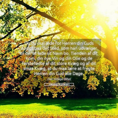 Picture 05 - 5 Mosebog 14:23 DA1871 - Og du skal æde for Herren din Guds Ansigt paa - Bible Verse Picture
