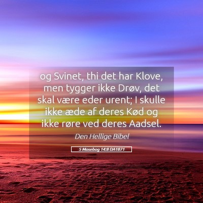 Picture 05 - 5 Mosebog 14:8 DA1871 - og Svinet, thi det har Klove, men tygger ikke - Bible Verse Picture