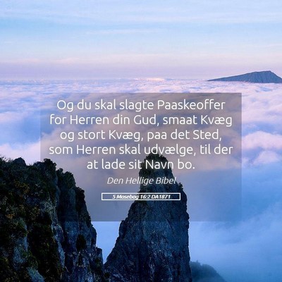 Picture 05 - 5 Mosebog 16:2 DA1871 - Og du skal slagte Paaskeoffer for Herren din Gud, - Bible Verse Picture