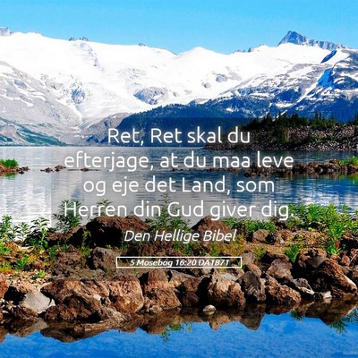 Picture 05 - 5 Mosebog 16:20 DA1871 - Ret, Ret skal du efterjage, at du maa leve og eje - Bible Verse Picture