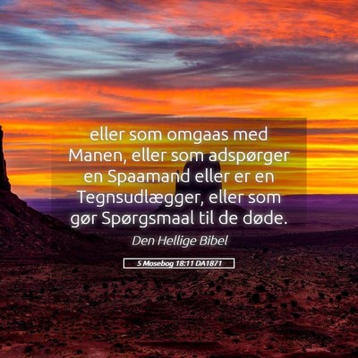 Picture 05 - 5 Mosebog 18:11 DA1871 - eller som omgaas med Manen, eller som adspørger - Bible Verse Picture