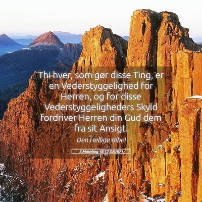Picture 05 - 5 Mosebog 18:12 DA1871 - Thi hver, som gør disse Ting, er en - Bible Verse Picture