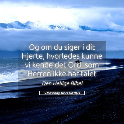 Picture 05 - 5 Mosebog 18:21 DA1871 - Og om du siger i dit Hjerte, hvorledes kunne vi - Bible Verse Picture