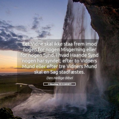 Picture 05 - 5 Mosebog 19:15 DA1871 - Eet Vidne skal ikke staa frem imod nogen for - Bible Verse Picture
