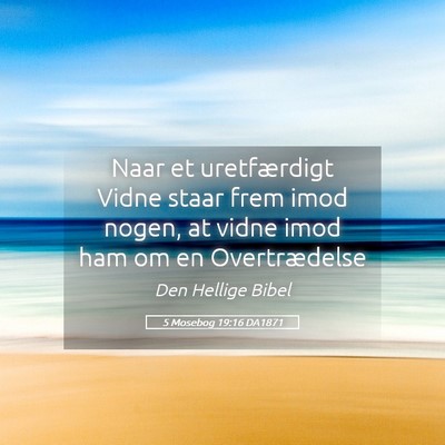 Picture 05 - 5 Mosebog 19:16 DA1871 - Naar et uretfærdigt Vidne staar frem imod nogen, - Bible Verse Picture