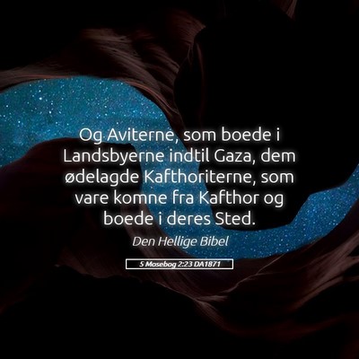 Picture 05 - 5 Mosebog 2:23 DA1871 - Og Aviterne, som boede i Landsbyerne indtil Gaza, - Bible Verse Picture