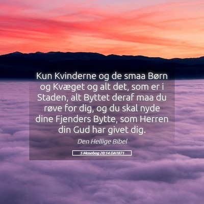 Picture 05 - 5 Mosebog 20:14 DA1871 - Kun Kvinderne og de smaa Børn og Kvæget og alt - Bible Verse Picture