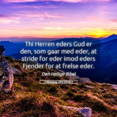 Picture 05 - 5 Mosebog 20:4 DA1871 - Thi Herren eders Gud er den, som gaar med eder, - Bible Verse Picture
