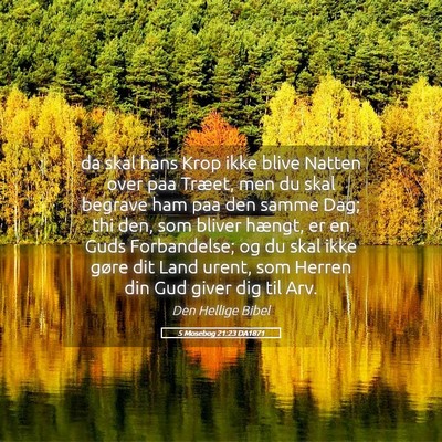 Picture 05 - 5 Mosebog 21:23 DA1871 - da skal hans Krop ikke blive Natten over paa - Bible Verse Picture