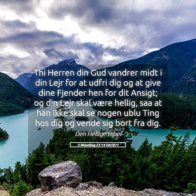 Picture 05 - 5 Mosebog 23:14 DA1871 - Thi Herren din Gud vandrer midt i din Lejr for at - Bible Verse Picture