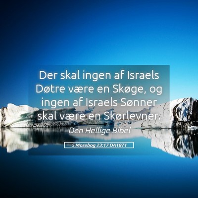 Picture 05 - 5 Mosebog 23:17 DA1871 - Der skal ingen af Israels Døtre være en Skøge, - Bible Verse Picture