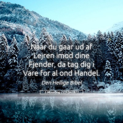 Picture 05 - 5 Mosebog 23:9 DA1871 - Naar du gaar ud af Lejren imod dine Fjender, da - Bible Verse Picture