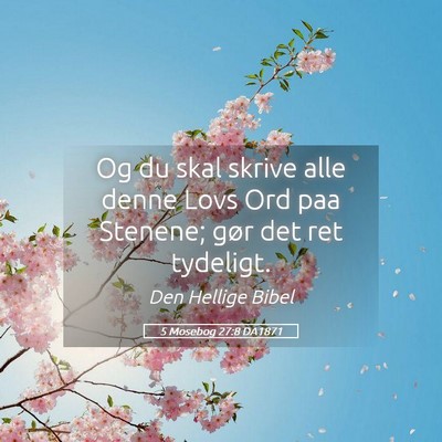 Picture 05 - 5 Mosebog 27:8 DA1871 - Og du skal skrive alle denne Lovs Ord paa - Bible Verse Picture