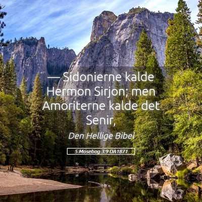 Picture 05 - 5 Mosebog 3:9 DA1871 - — Sidonierne kalde Hermon Sirjon; men - Bible Verse Picture