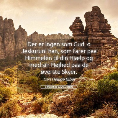 Picture 05 - 5 Mosebog 33:26 DA1871 - Der er ingen som Gud, o Jeskurun! han, som farer - Bible Verse Picture