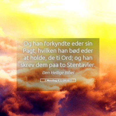 Picture 05 - 5 Mosebog 4:13 DA1871 - Og han forkyndte eder sin Pagt, hvilken han bød - Bible Verse Picture