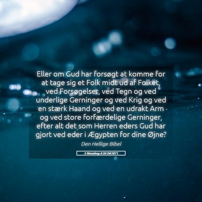 Picture 05 - 5 Mosebog 4:34 DA1871 - Eller om Gud har forsøgt at komme for at tage - Bible Verse Picture