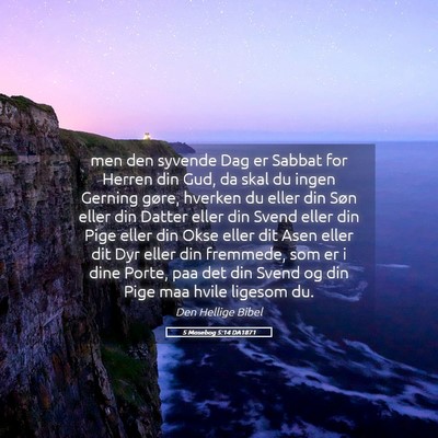 Picture 05 - 5 Mosebog 5:14 DA1871 - men den syvende Dag er Sabbat for Herren din Gud, - Bible Verse Picture