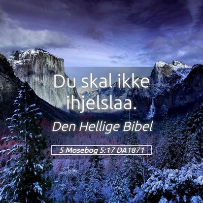 Picture 05 - 5 Mosebog 5:17 DA1871 - Du skal ikke - Bible Verse Picture