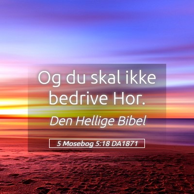 Picture 05 - 5 Mosebog 5:18 DA1871 - Og du skal ikke bedrive - Bible Verse Picture