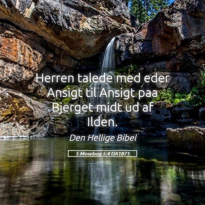 Picture 05 - 5 Mosebog 5:4 DA1871 - Herren talede med eder Ansigt til Ansigt paa - Bible Verse Picture