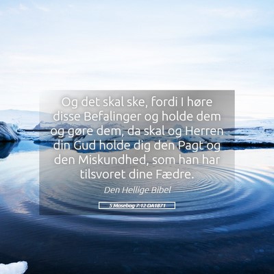 Picture 05 - 5 Mosebog 7:12 DA1871 - Og det skal ske, fordi I høre disse Befalinger - Bible Verse Picture