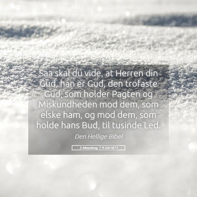 Picture 05 - 5 Mosebog 7:9 DA1871 - Saa skal du vide, at Herren din Gud, han er Gud, - Bible Verse Picture