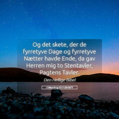 Picture 05 - 5 Mosebog 9:11 DA1871 - Og det skete, der de fyrretyve Dage og fyrretyve - Bible Verse Picture