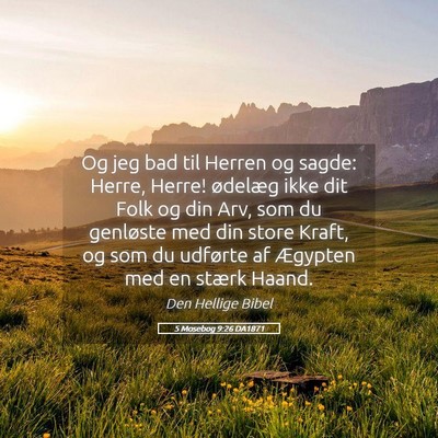 Picture 05 - 5 Mosebog 9:26 DA1871 - Og jeg bad til Herren og sagde: Herre, Herre! - Bible Verse Picture