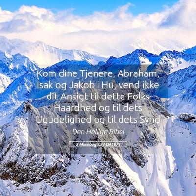 Picture 05 - 5 Mosebog 9:27 DA1871 - Kom dine Tjenere, Abraham, Isak og Jakob i Hu, - Bible Verse Picture