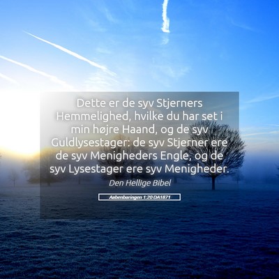 Picture 05 - Aabenbaringen 1:20 DA1871 - Dette er de syv Stjerners Hemmelighed, hvilke du - Bible Verse Picture