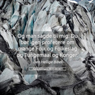 Picture 05 - Aabenbaringen 10:11 DA1871 - Og man sagde til mig: Du bør igen profetere om - Bible Verse Picture