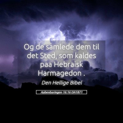 Picture 05 - Aabenbaringen 16:16 DA1871 - Og de samlede dem til det Sted, som kaldes paa - Bible Verse Picture