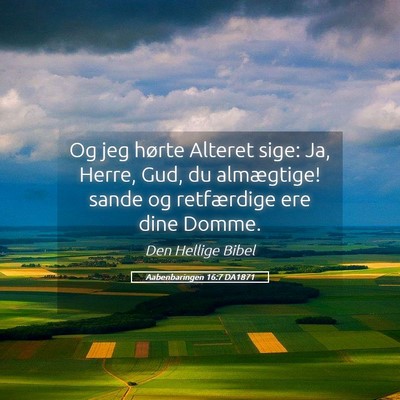 Picture 05 - Aabenbaringen 16:7 DA1871 - Og jeg hørte Alteret sige: Ja, Herre, Gud, du - Bible Verse Picture