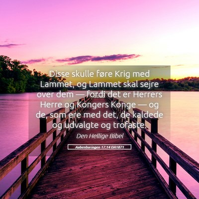 Picture 05 - Aabenbaringen 17:14 DA1871 - Disse skulle føre Krig med Lammet, og Lammet - Bible Verse Picture