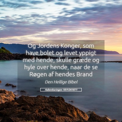 Picture 05 - Aabenbaringen 18:9 DA1871 - Og Jordens Konger, som have bolet og levet yppigt - Bible Verse Picture