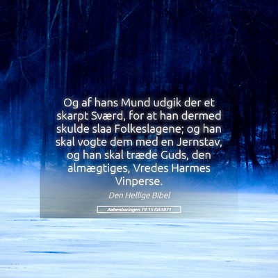 Picture 05 - Aabenbaringen 19:15 DA1871 - Og af hans Mund udgik der et skarpt Sværd, for - Bible Verse Picture
