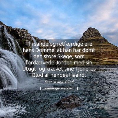Picture 05 - Aabenbaringen 19:2 DA1871 - Thi sande og retfærdige ere hans Domme, at han - Bible Verse Picture