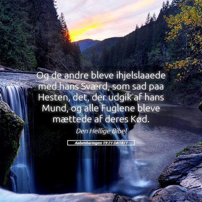 Picture 05 - Aabenbaringen 19:21 DA1871 - Og de andre bleve ihjelslaaede med hans Sværd, - Bible Verse Picture