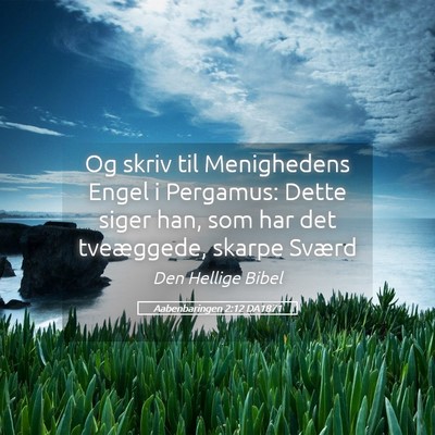 Picture 05 - Aabenbaringen 2:12 DA1871 - Og skriv til Menighedens Engel i Pergamus: Dette - Bible Verse Picture