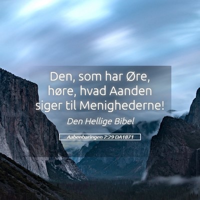 Picture 05 - Aabenbaringen 2:29 DA1871 - Den, som har Øre, høre, hvad Aanden siger til - Bible Verse Picture