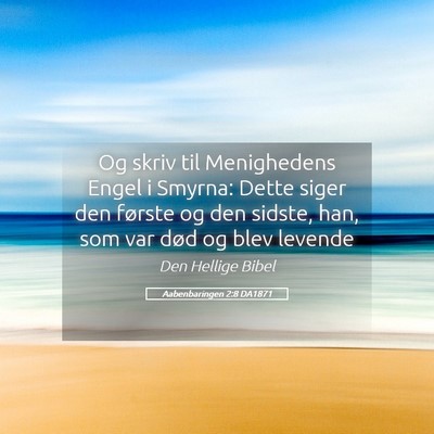 Picture 05 - Aabenbaringen 2:8 DA1871 - Og skriv til Menighedens Engel i Smyrna: Dette - Bible Verse Picture