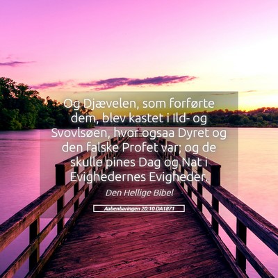 Picture 05 - Aabenbaringen 20:10 DA1871 - Og Djævelen, som forførte dem, blev kastet i - Bible Verse Picture