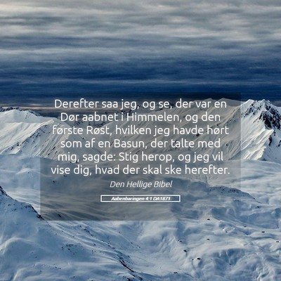 Picture 05 - Aabenbaringen 4:1 DA1871 - Derefter saa jeg, og se, der var en Dør aabnet i - Bible Verse Picture