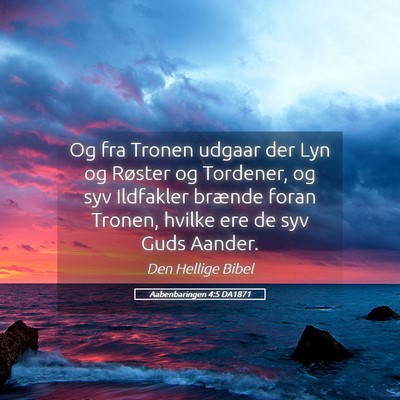 Picture 05 - Aabenbaringen 4:5 DA1871 - Og fra Tronen udgaar der Lyn og Røster og - Bible Verse Picture