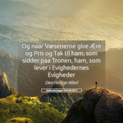 Picture 05 - Aabenbaringen 4:9 DA1871 - Og naar Væsenerne give Ære og Pris og Tak til - Bible Verse Picture