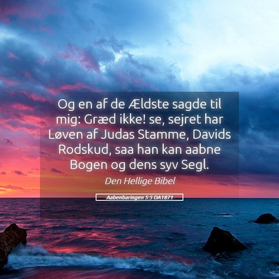 Picture 05 - Aabenbaringen 5:5 DA1871 - Og en af de Ældste sagde til mig: Græd ikke! - Bible Verse Picture