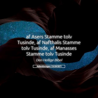 Picture 05 - Aabenbaringen 7:6 DA1871 - af Asers Stamme tolv Tusinde, af Nafthalis Stamme - Bible Verse Picture