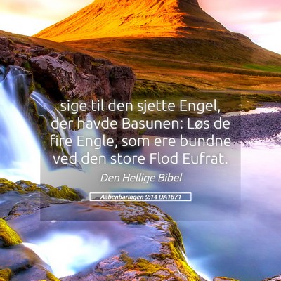 Picture 05 - Aabenbaringen 9:14 DA1871 - sige til den sjette Engel, der havde Basunen: - Bible Verse Picture